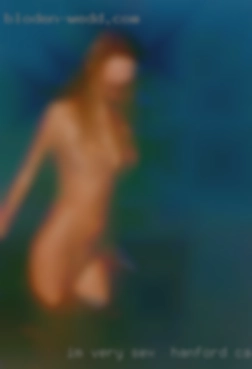 I'm very sex in Hanford, CA interesting  and I'm very fun.
