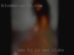 Sex bj is all sex clubs I'm offering.